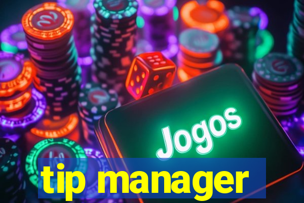 tip manager